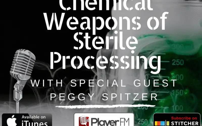 Peggy Spitzer: Chemical Weapons of Sterile Processing (Part 1)
