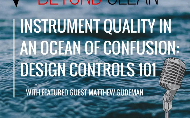 Matthew Gudeman: Instrument Quality in an Ocean of Confusion - Design Controls 101