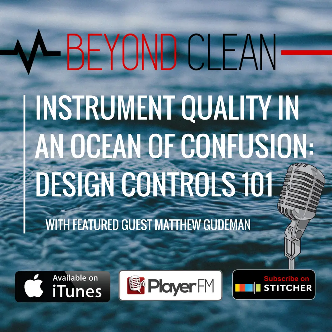 Matthew Gudeman: Instrument Quality in an Ocean of Confusion - Design Controls 101