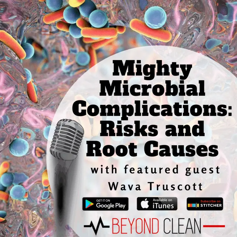 Wava Truscott: Mighty Microbial Complications - Risks & Root Causes (Part 2)