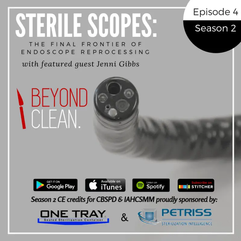 Jenni Gibbs: Sterile Scopes - The Final Frontier of Endoscope Reprocessing