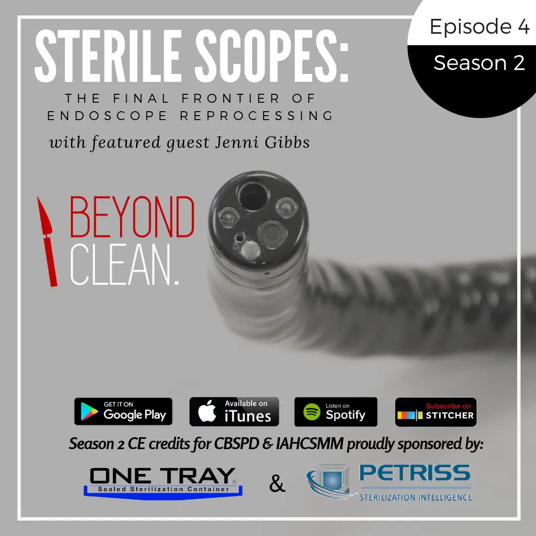 Jenni Gibbs: Sterile Scopes - The Final Frontier of Endoscope Reprocessing