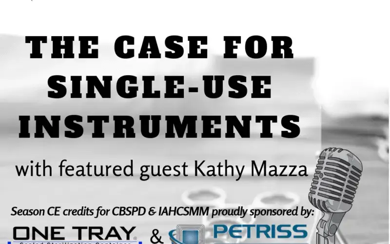 Kathy Mazza: The Case for Single-Use Instruments