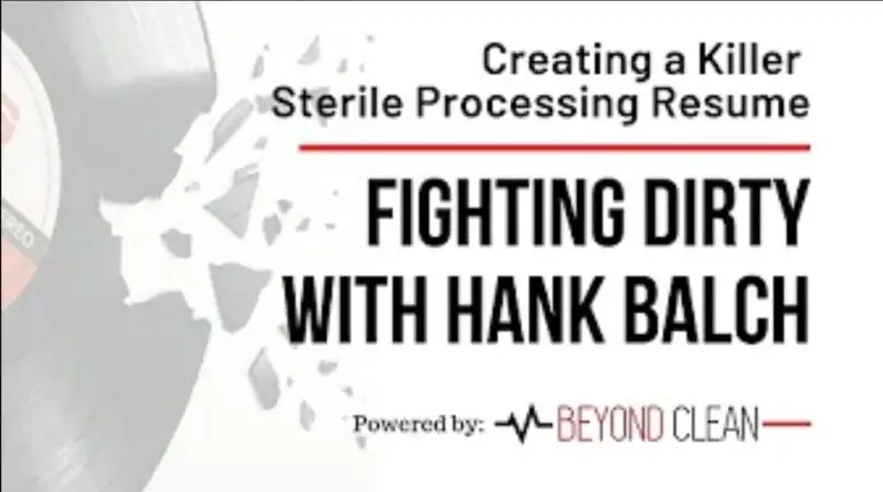 Fighting Dirty: Creating a Killer Sterile Processing Resume