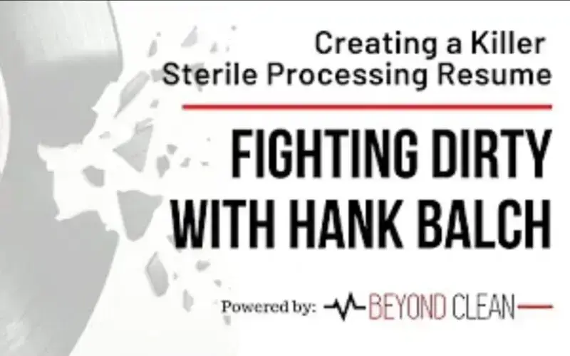 Fighting Dirty: Creating a Killer Sterile Processing Resume