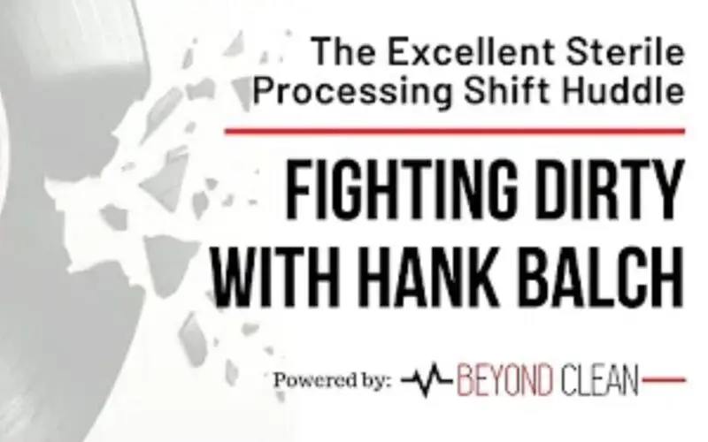 Fighting Dirty: The Excellent Sterile Processing Shift Huddle
