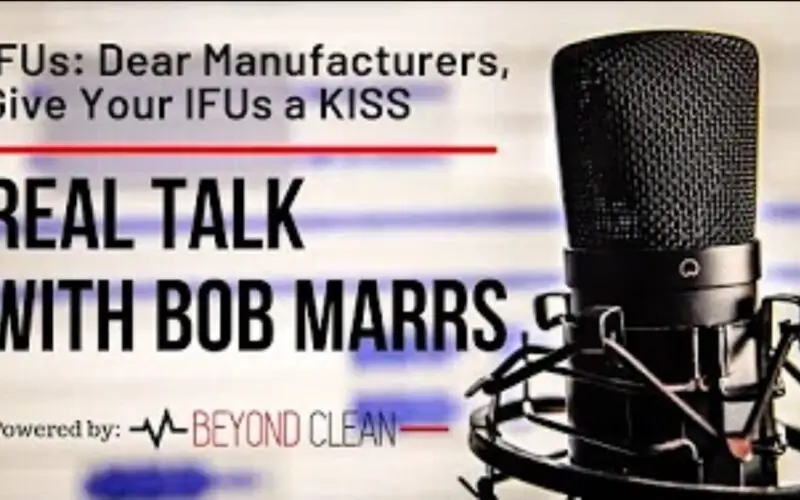 Real Talk: IFUs - Dear Manufacturers, Give Your IFUs a KISS