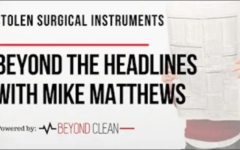 Beyond The Headlines: Stolen Surgical Instruments