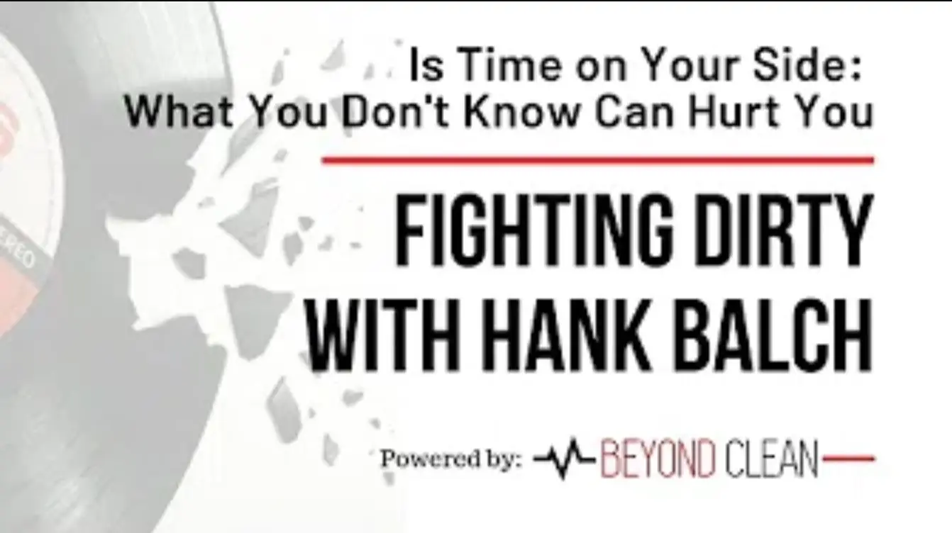 Fighting Dirty: Is Time on Your Side? What You Don't Know Can Hurt You