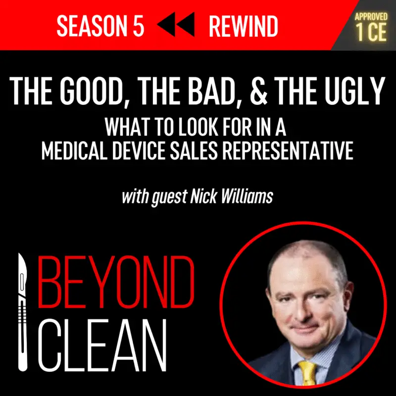 Nick Williams: The Good, the Bad, and the Ugly - What to Look for in a Medical Device Sales Representative