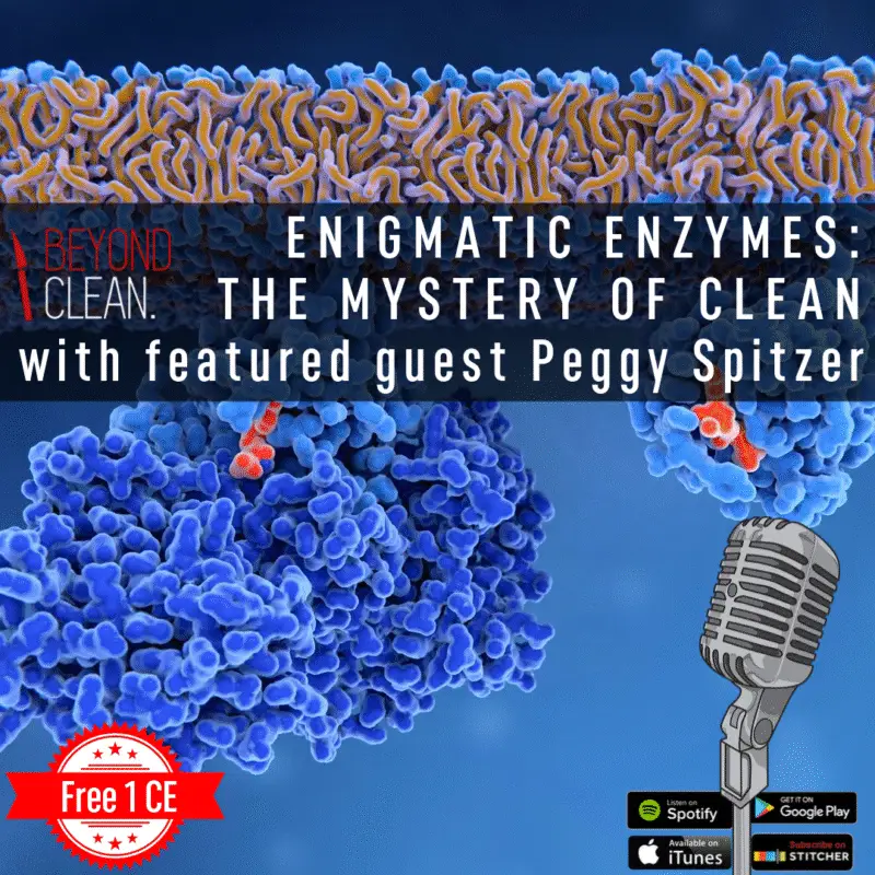 Enigmatic Enzymes - The Mystery of Clean: Peggy Spitzer