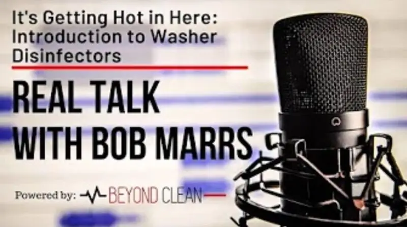 Real Talk: It's Getting Hot in Here - Introduction to Washer Disinfectors