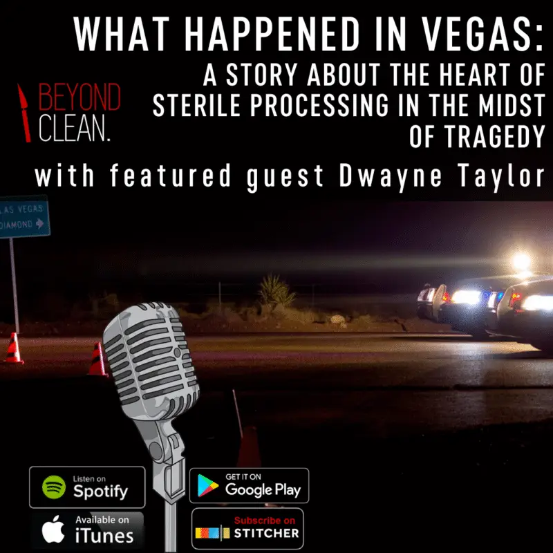 What Happened in Vegas: A Story About the Heart of Sterile Processing in the Midst of Tragedy-Dwayne Taylor