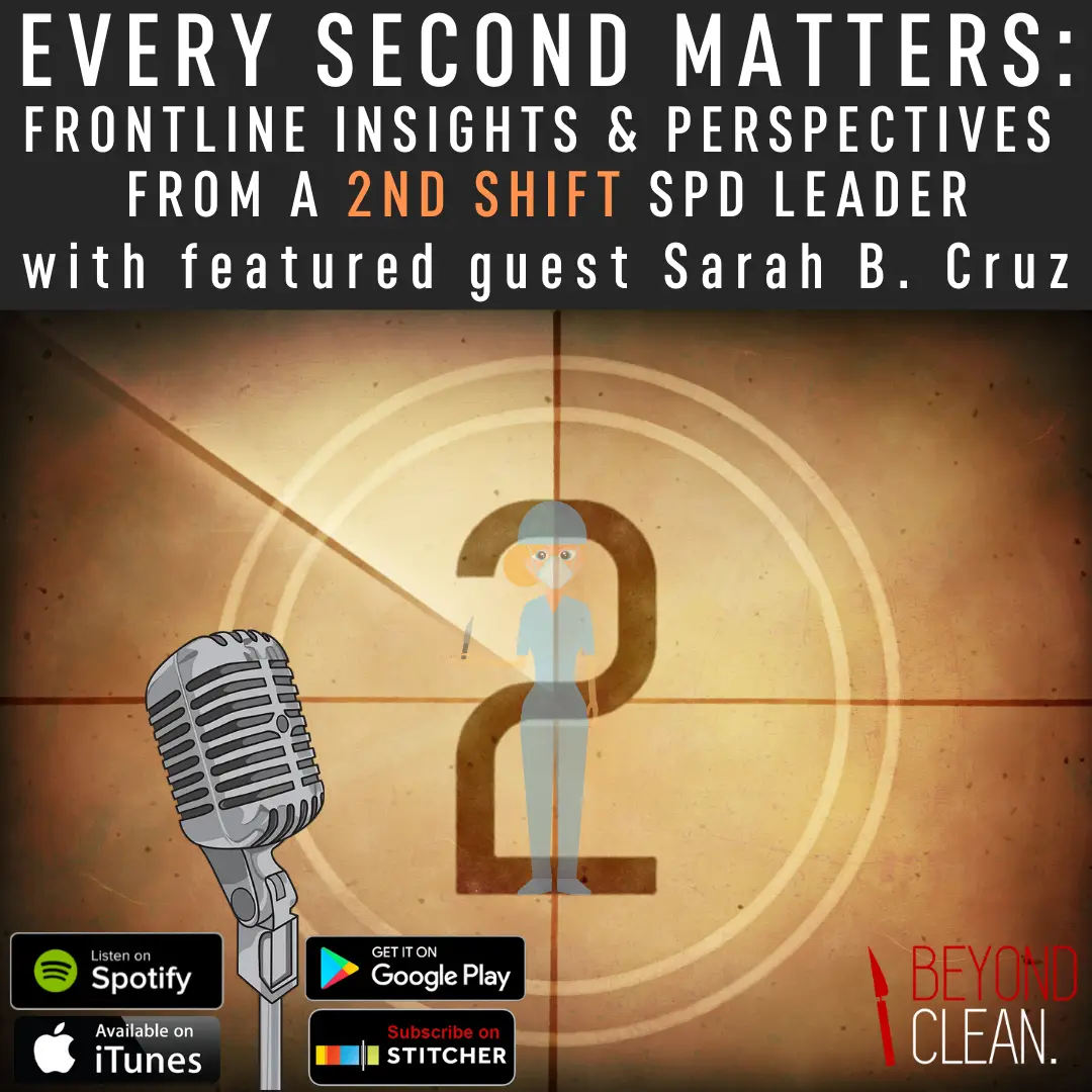 Every Second Matters: Frontline Insights and Perspectives from a 2nd Shift SPD Leader-Sarah B. Cruz