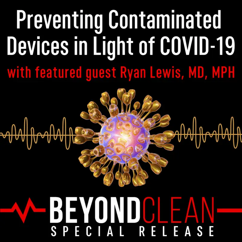 Bonus Episode - Preventing Contaminated Devices in Light of COVID-19