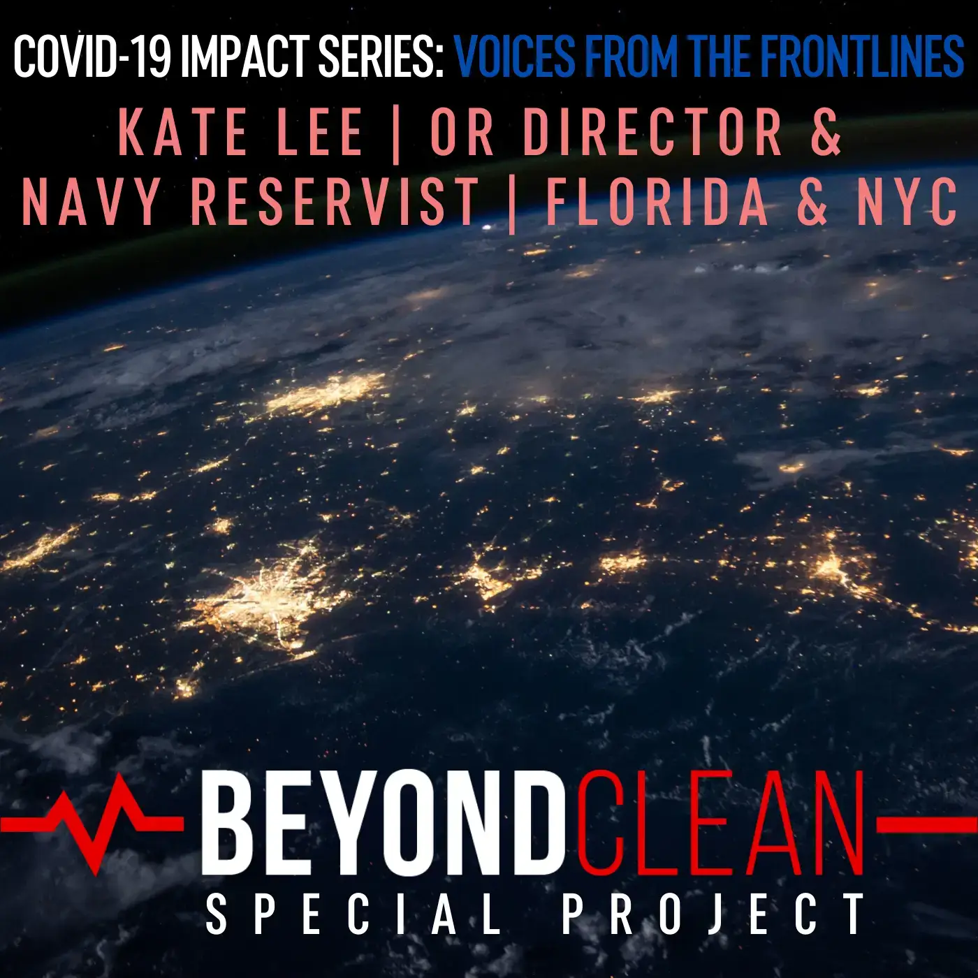 COVID-19 Impact Series: Kate Lee | OR Director & Navy Reservist | Florida & NYC
