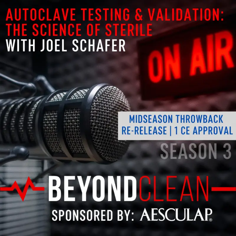Joel Schafer: Autoclave Testing & Validation - The Science of Sterile