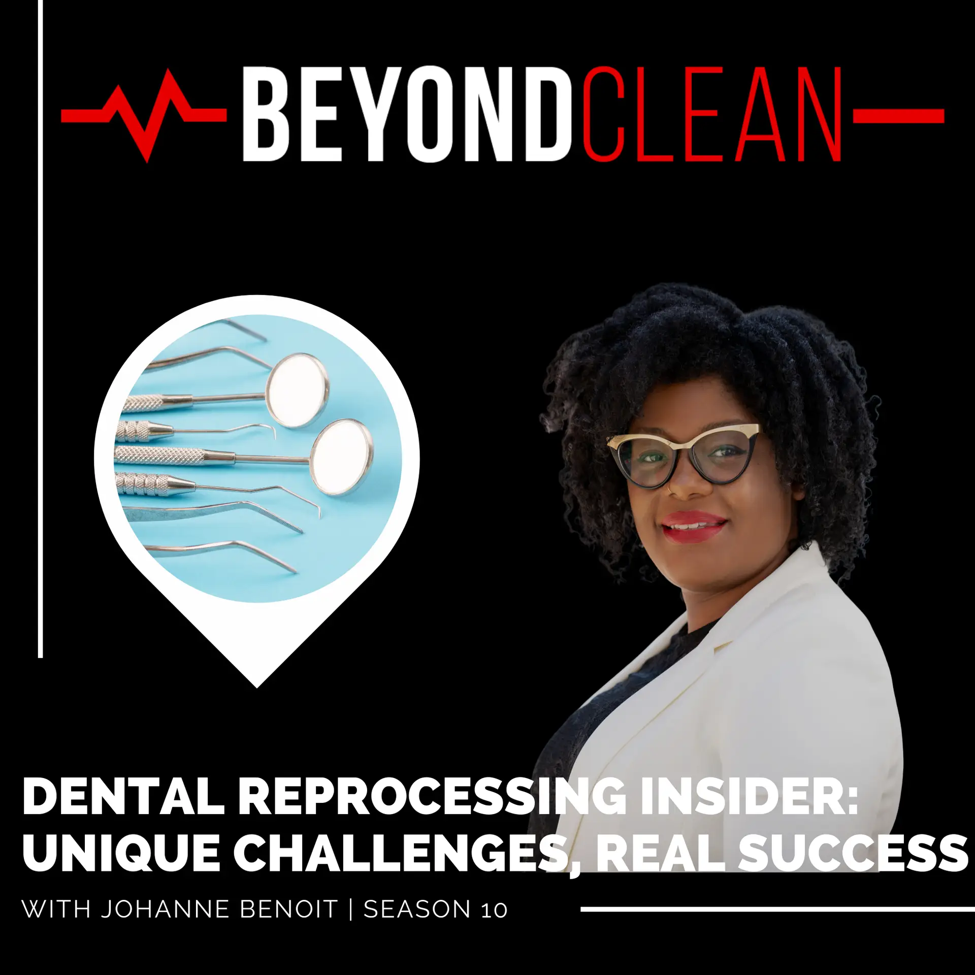 Dental Reprocessing Insider: Unique Challenges and Real Success