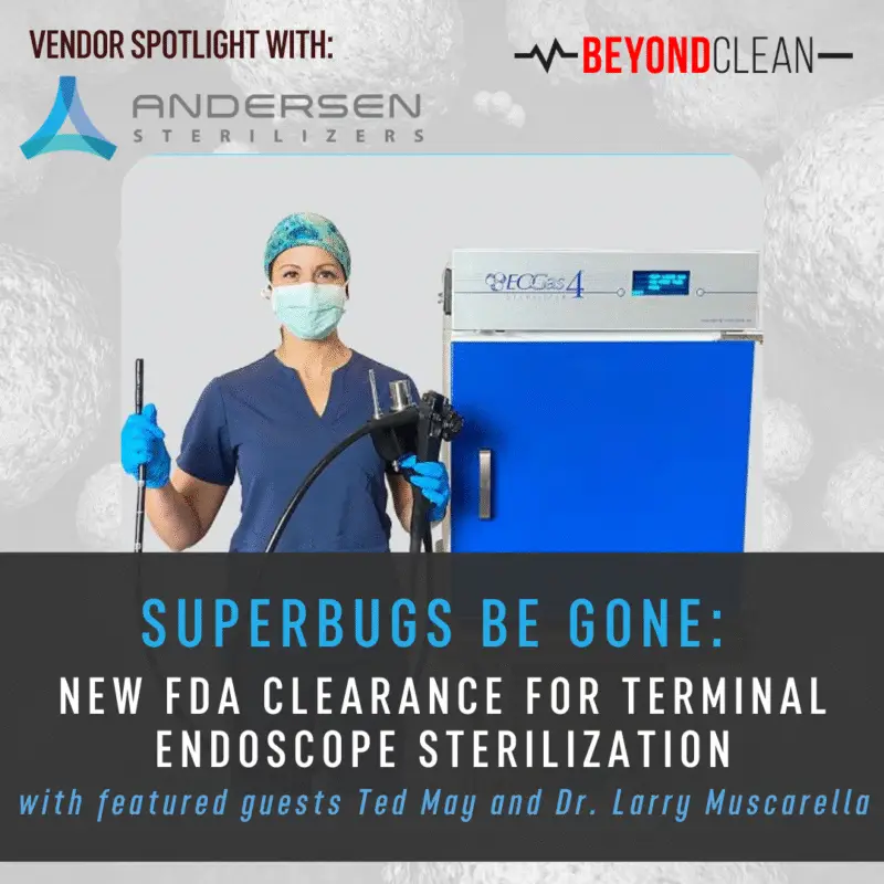 Superbugs be Gone: New FDA Clearance for Terminal Endoscope Sterilization