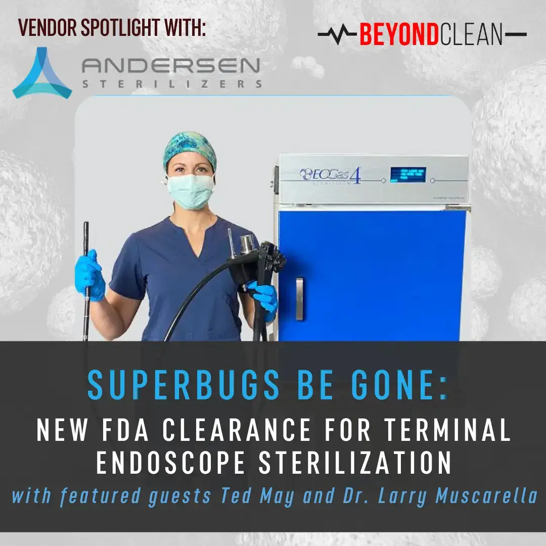 Superbugs be Gone: New FDA Clearance for Terminal Endoscope Sterilization