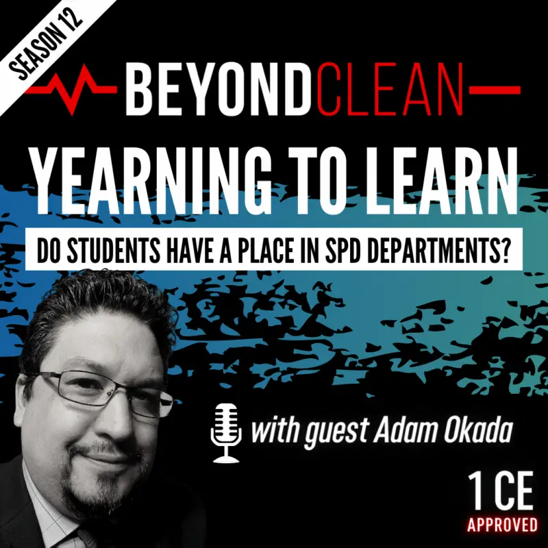 Yearning to Learn: Do Students Have a Place In Sterile Processing Departments?