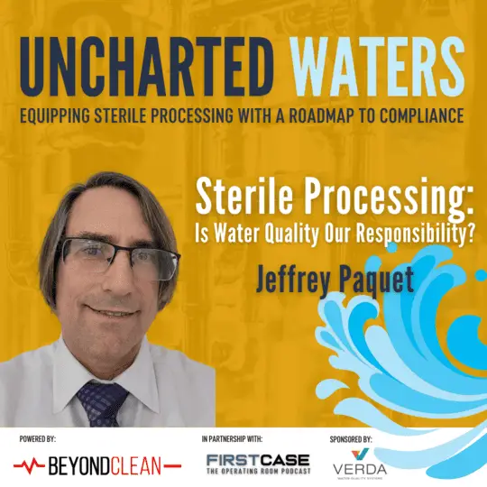 Uncharted Waters: Sterile Processing- Is Water Quality Our Responsibility?