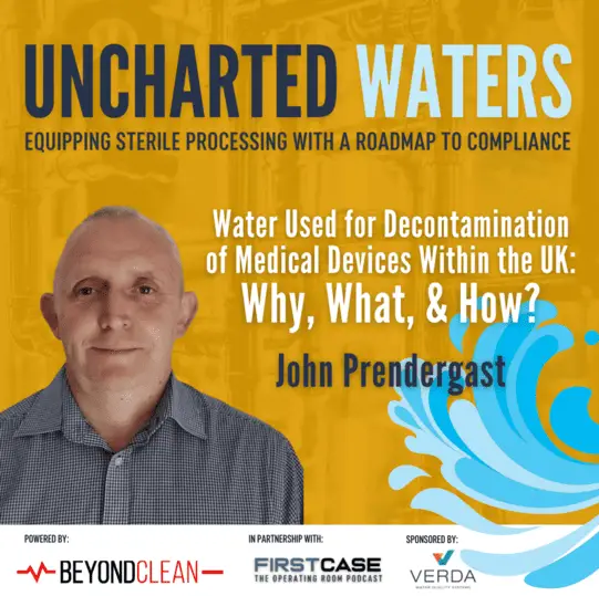 Uncharted Waters: Water Used for Decontamination of Medical Devices within the UK – Why, What, & How?