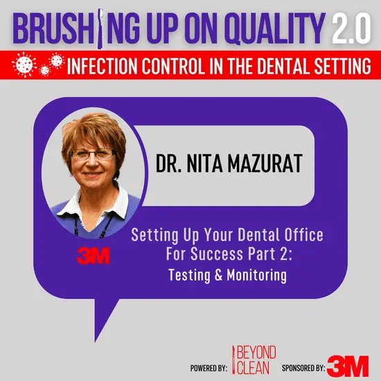 Quality 2.0: Setting Up Your Dental Office for Success Part 2: Testing & Monitoring