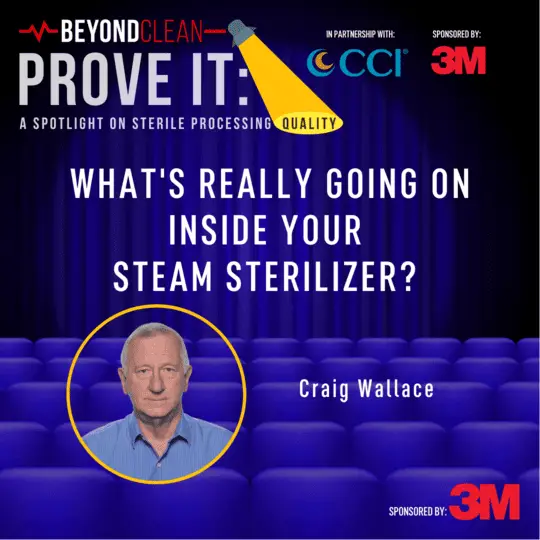 Prove It: What's Really Going on Inside Your Steam Sterilizer?