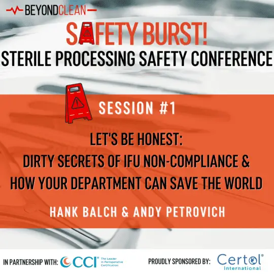 Safety Burst! Let's Be Honest: Dirty Secrets of IFU Non-Compliance & How Your Department Can Save the World