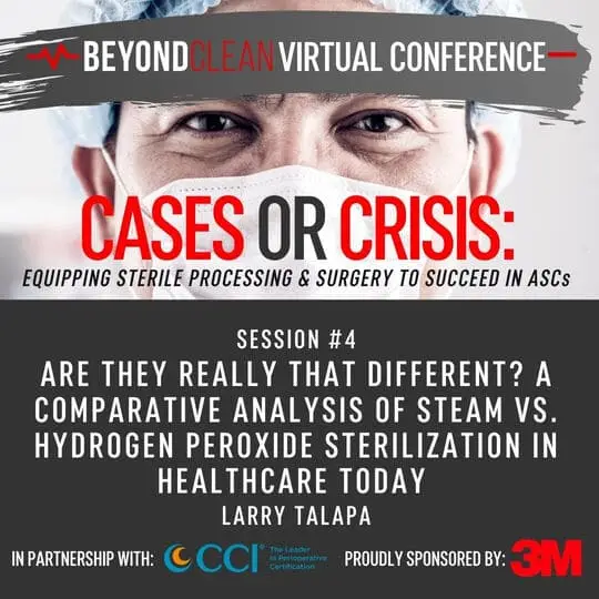 Cases or Crisis: Are They Really That Different? A Comparative Analysis of Steam vs. Hydrogen Peroxide Sterilization in Healthcare Today