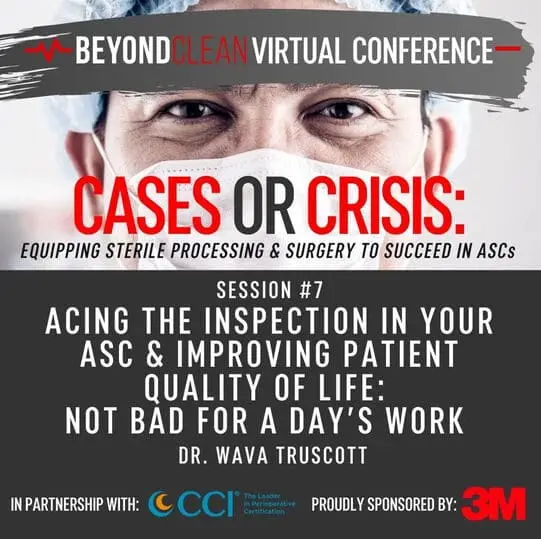 Cases or Crisis: Acing the Inspection in Your ASC & Improving Patient Quality of Life (Not Bad For A Day’s Work)