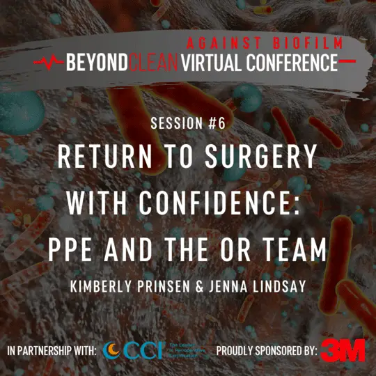 Against Biofilm: "Return to Surgery with Confidence: PPE and the OR Team"