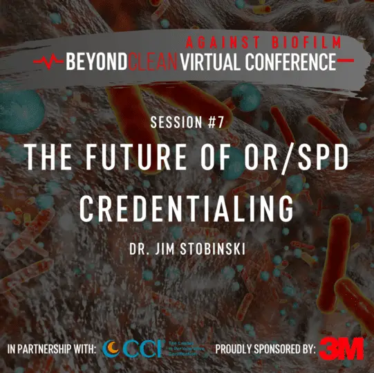 Against Biofilm: The Future of OR/SPD Credentialing