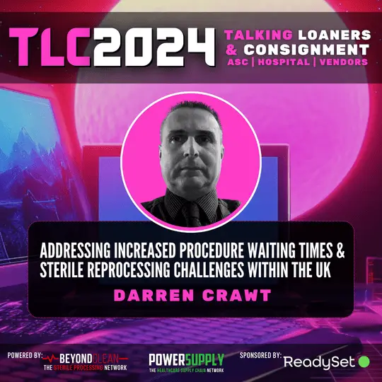 Addressing Increased Procedure Waiting Times & Sterile Reprocessing Challenges within the UK