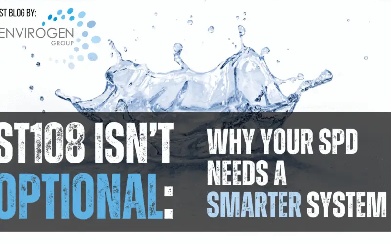 ST108 Isn’t Optional: Why your SPD Needs a Smarter System
