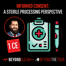 Informed Consent: A Sterile Processing Perspective