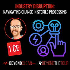 Industry Disruption: Navigating change in sterile processing
