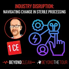 Industry Disruption: Navigating change in sterile processing