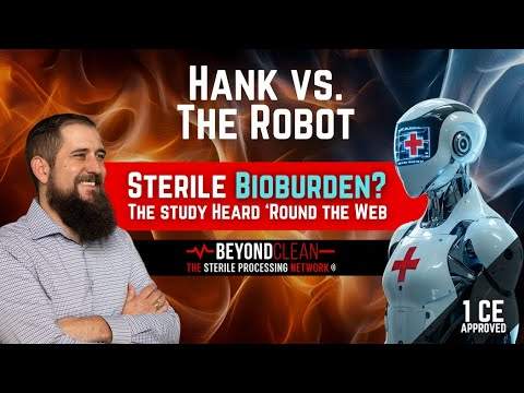 Hank vs. the Robot – Ep 5 Sterile Bioburden? The Study Heard ‘Round the Web