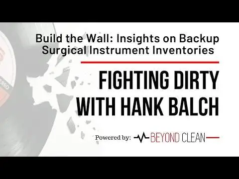 Build the Wall: Insights on Backup Surgical Instrument Inventories | Fighting Dirty