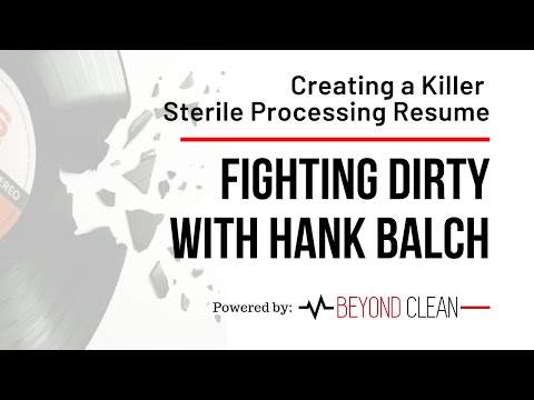 Creating a Killer Sterile Processing Resume | Fighting Dirty w/ Hank Balch | Beyond Clean