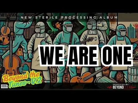 We Are One, In the Fight to Sterilize: Beyond the Tunes Vol. 2