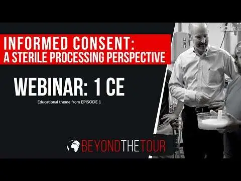 WEBINAR: Informed Consent – A Sterile Processing Perspective | Theme from Beyond the Tour Ep 1