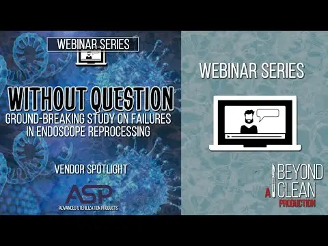 Without Question: Ground-breaking Study on Failures in Endoscope Reprocessing (Vendor Spotlight)