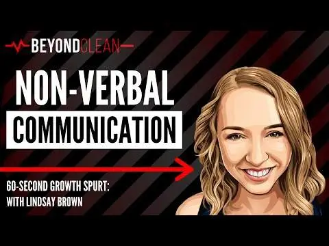 Non Verbal Communication | 60-Second Growth Spurt w/Lindsay Brown