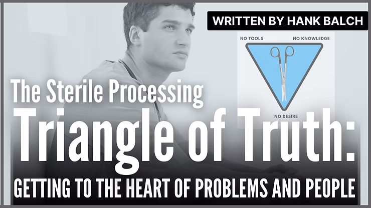 The Sterile Processing Triangle of Truth Getting to the Heart of Problems and People